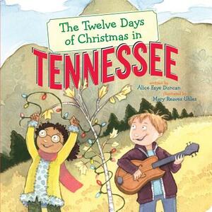 The Twelve Days of Christmas in Tennessee by Alice Faye Duncan