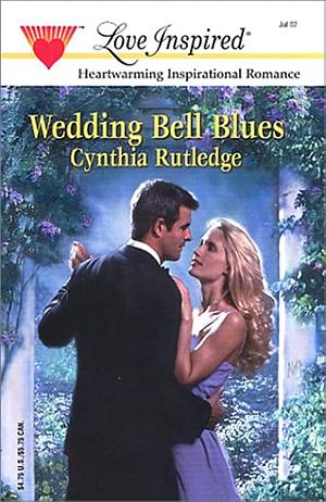 Wedding Bell Blues by Cynthia Rutledge, Cynthia Rutledge