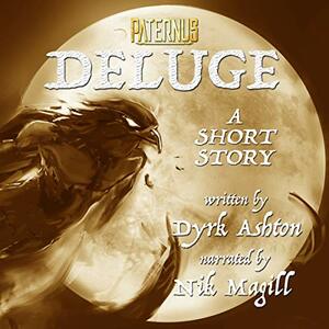 Paternus: Deluge, A Short Story by Dyrk Ashton
