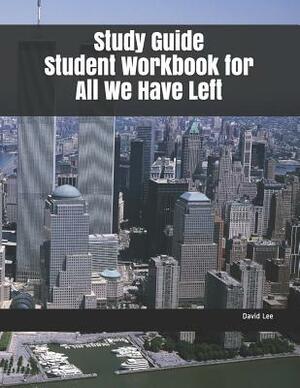 Study Guide Student Workbook for All We Have Left by David Lee