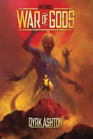 Paternus: War of Gods by Dyrk Ashton
