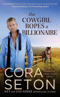 The Cowgirl Ropes a Billionaire by Cora Seton