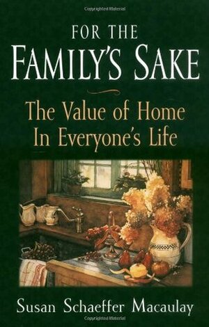 For the Family's Sake by Susan Schaeffer Macaulay