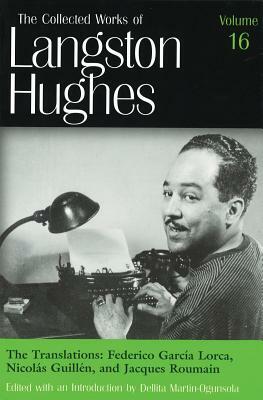 The Translations: Federico Garcia Lorca, Nicolas Guillen, and Jacques Roumain by Langston Hughes