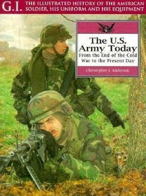 US Army Today by Christopher J. Anderson