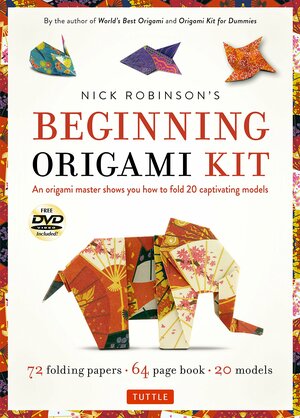 Nick Robinson's Beginning Origami Kit: Dvd, 72 Folding Papers, 64-Page Book, 20 Models by Nick Robinson, Araldo De Luca