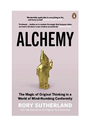 Alchemy by Rory Sutherland, Rory Sutherland