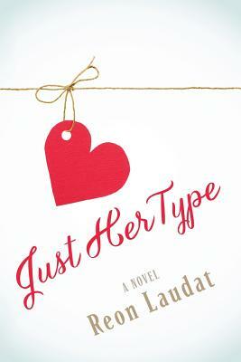 Just Her Type by Reon Laudat