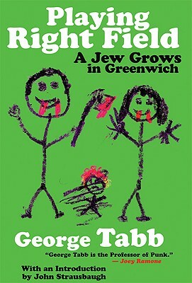 Playing Right Field: A Jew Grows in Greenwich by George Tabb