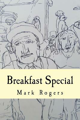 Breakfast Special: Wanderings in Hoboken by Mark Rogers