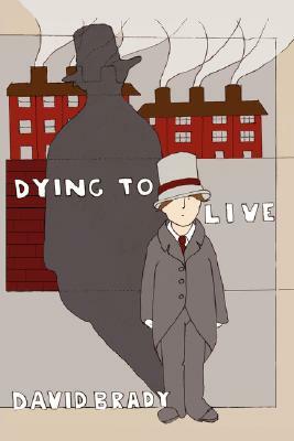 Dying to Live by David Brady