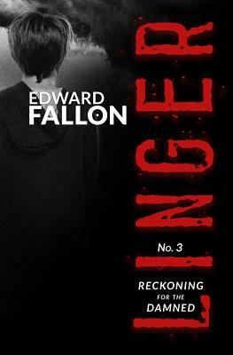 Linger 3: Reckoning for the Damned by Edward Fallon