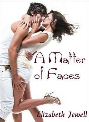 A Matter of Faces by Elizabeth Jewell