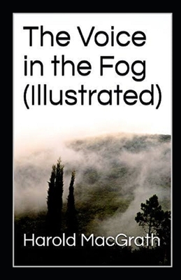 The Voice in the Fog Illustrated by Harold Macgrath