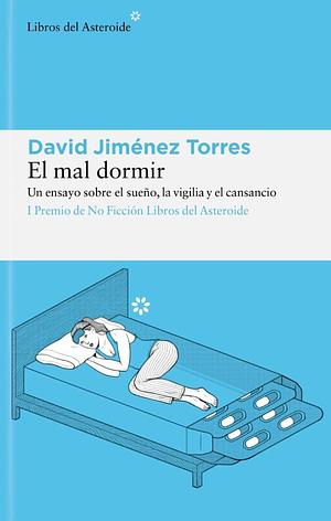 El mal dormir by David Jiménez Torres