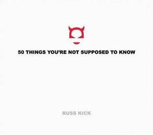 50 Things You're Not Supposed to Know by Russ Kick