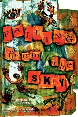 Falling from the Sky by Kevin L. Donihe, Paul Lumsdaine, Daniel Scott Buck, Mark Brittenburg, Kate Holden, Mallory Small, Kristopher Young, Scott Wayne Indiana, Tony O'Neill, Bradley Sands, Jeremy Robert Johnson, Madhvi Ramani, Henry Baum, Brad Listi, Gina Ranalli, Kristina Jung, Matthew Pendleton, Stephen J. Anderson, Santi Elijah Holley, Greg Gerding, Joe Shipley, Kirsty Carse, Tom Thompson, Sherry Bryan, Janis Butler Holm, Kenji Siratori, LeRoy K. May, David Borthwick, Lindsay Bull, Marcela Albornoz, John Hines Jr., Reno J. Romero, Agni Kudra, Carlton Mellick III, Steve Quinlan