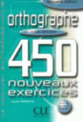 Orthographe 450 Exercises Textbook + Key (Beginner) by Sirejols