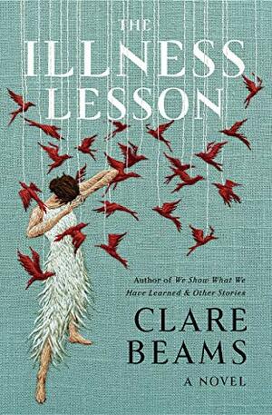 The Illness Lesson by Clare Beams