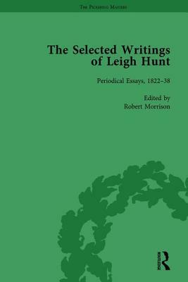 The Selected Writings of Leigh Hunt Vol 3 by Robert Morrison, Michael Eberle-Sinatra