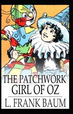 The Patchwork Girl of Oz-Classic Fantasy Children Novel(Annotated) by L. Frank Baum