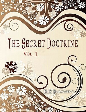 The Secret Doctrine: Vol 1 by Helena Petrovna Blavatsky