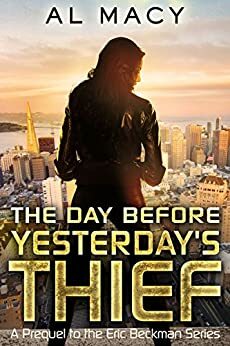 The Day Before Yesterday's Thief by Al Macy