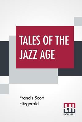 Tales Of The Jazz Age by F. Scott Fitzgerald
