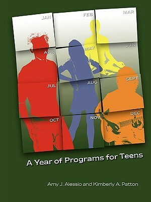 Year of Programs for Teens by Amy J. Alessio