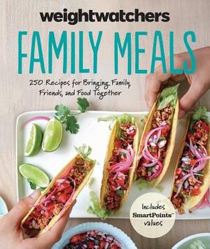 Weight Watchers Family Meals: 250 Recipes for Bringing Family, Friends, and Food Together by Weight Watchers