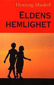 Eldens Hemlighet by Henning Mankell