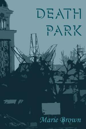 Death Park by Marie Brown