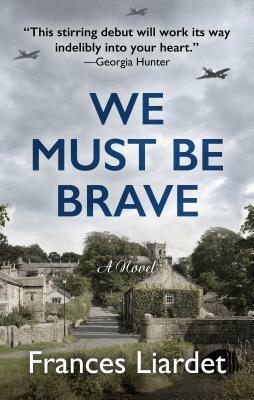 We Must Be Brave by Frances Liardet