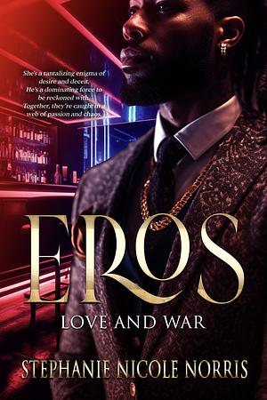 Eros (Love and War) by Stephanie Nicole Norris