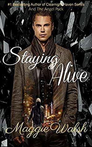 Staying Alive by Maggie Walsh