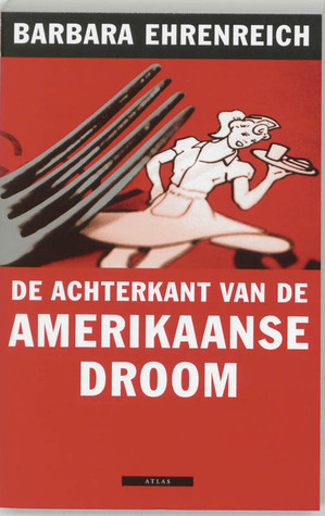 De achterkant van de Amerikaanse droom by Susan Janssen, Barbara Ehrenreich, Cecilia Tabak, Arnold Ovink