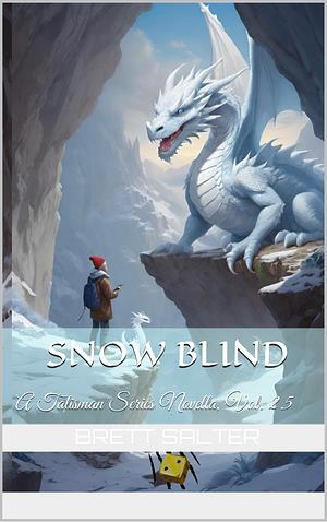 Snow Blind by Brett Salter