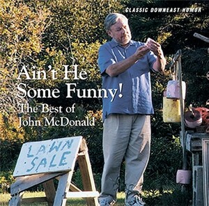 Ain't He Some Funny: The Best of John McDonald by John McDonald
