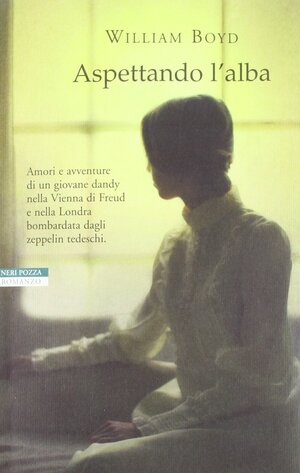 Aspettando l'alba by William Boyd