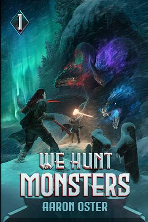 We Hunt Monsters by Aaron Oster