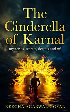 The Cinderella of Karnal: A psychological thriller by Reecha Agarwal Goyal