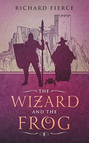 The Wizard and The Frog by Richard Fierce