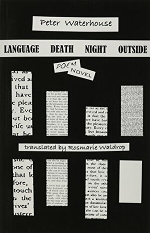 Language Death Night Outside: Poem. Novel by Peter Waterhouse