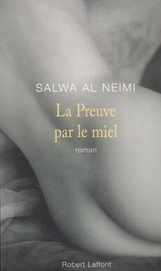 La Preuve Par Le Miel by Salwa Al Neimi, سلوى النعيمي