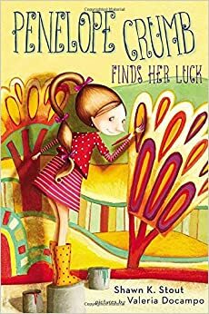 Penelope Crumb Finds Her Luck by Shawn K. Stout, Valeria Docampo