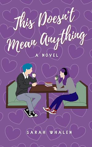 This Doesn't Mean Anything by Sarah Whalen