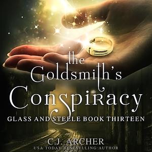 The Goldsmith's Conspiracy by C.J. Archer
