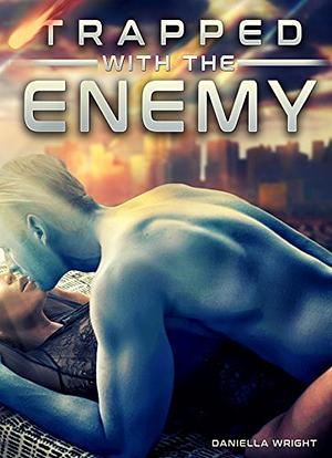 Trapped with the Enemy by Daniella Wright