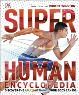 SuperHuman Encyclopedia by Steve Parker, Robert Winston