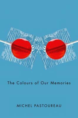 The Colours of Our Memories by Michel Pastoureau